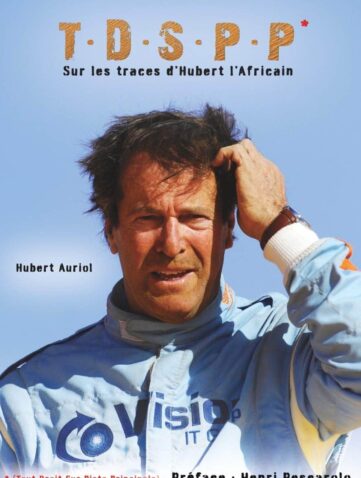 Hubert Auriol l’Africain Le prince de l’aventure nous a quitté