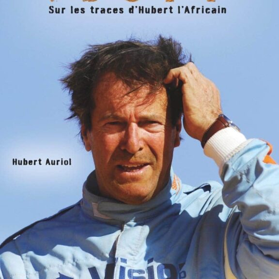 Hubert Auriol l’Africain Le prince de l’aventure nous a quitté