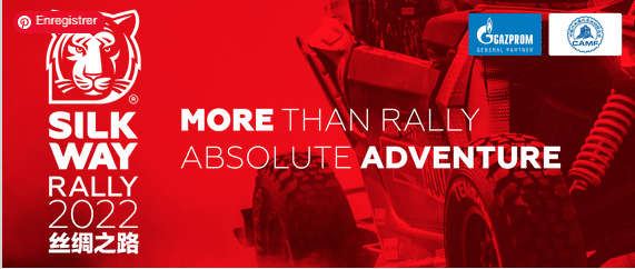 Silk Way rally 2022 ouverture des engagements Depuis le 15 février